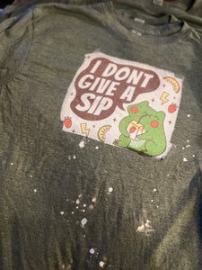 I Don't Give A Sip